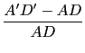 $\displaystyle \displaystyle\frac{A'D'-AD}{AD}$