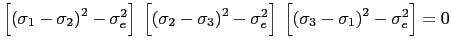 $\displaystyle \left[\left(\sigma_1-\sigma_2\right)^2-\sigma_e^2\right] \hspace{...
...right] \hspace{1mm}
 \left[\left(\sigma_3-\sigma_1\right)^2-\sigma_e^2\right]=0$