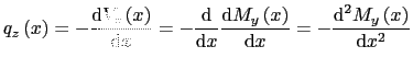 $\displaystyle q_z\left(x\right)=-\displaystyle\frac{\text{d}V_z\left(x\right)}{...
...ight)}{\text{d}x}=-\displaystyle\frac{\text{d}^2M_y\left(x\right)}{\text{d}x^2}$