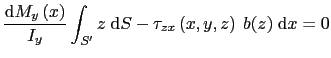 $\displaystyle \displaystyle\frac{\text{d}M_y\left(x\right)}{I_y}\int_{S'}z \hsp...
...text{d}S-\tau_{zx}\left(x,y,z\right) \hspace{1mm} b(z) \hspace{1mm} \text{d}x=0$