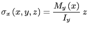 $\displaystyle \sigma_x\left(x,y,z\right)=\displaystyle\frac{M_y\left(x\right)}{I_y} \hspace{0.1cm} z$