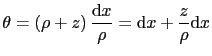 $\displaystyle \theta=\left(\rho + z\right)\frac{\text{d}x}{\rho}=\text{d}x+\frac{z}{\rho}\text{d}x$