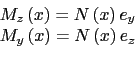 \begin{displaymath}\begin{array}{c}
 M_z\left(x\right)=N\left(x\right) \hspace{0...
...ft(x\right)=N\left(x\right) \hspace{0.1mm} e_z \\ 
 \end{array}\end{displaymath}