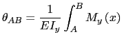$\displaystyle \theta_{AB}=\frac{1}{EI_y}\int_A^B M_y\left(x\right)$