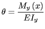 $\displaystyle \theta= \frac{M_y\left(x\right)}{EI_y}$