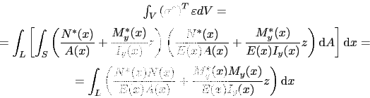 \begin{displaymath}\begin{array}{c}
 \int_V \left(\sigma^*\right)^T \varepsilon ...
...\frac{M_y^*(x)M_y(x)}{E(x)I_y(x)}z\right)\text{d}x
 \end{array}\end{displaymath}