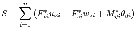 $\displaystyle S=\sum_{i=1}^n \left(F_{xi}^* u_{xi}+F_{zi}^*w_{zi}+M_{yi}^*\theta_{yi}\right)$