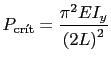 $\displaystyle P_{\text{cr\'{\i}t}}=\displaystyle\frac{\pi^2EI_y}{\left(2L\right)^2}$