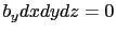 $\displaystyle b_y dxdydz=0$