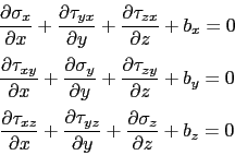 \begin{displaymath}\begin{array}{c}
 \displaystyle\frac{\partial\sigma_x}{\parti...
...aystyle\frac{\partial\sigma_{z}}{\partial z}+b_z=0
 \end{array}\end{displaymath}