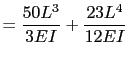 $\displaystyle = \dfrac{50L^3}{3EI}+\dfrac{23L^4}{12EI}$