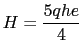 $ H = \dfrac{5qhe}{4}$
