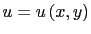 $\displaystyle u=u\left(x,y\right)$