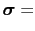 $\displaystyle \boldsymbol{\sigma}=$
