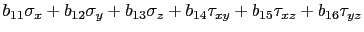 $\displaystyle b_{11} \sigma_x + b_{12} \sigma_y + b_{13} \sigma_z + b_{14} \tau_{xy} + b_{15} \tau_{xz} + b_{16} \tau_{yz}$