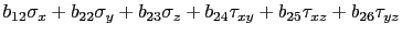 $\displaystyle b_{12} \sigma_x + b_{22} \sigma_y + b_{23} \sigma_z + b_{24} \tau_{xy} + b_{25} \tau_{xz} + b_{26} \tau_{yz}$