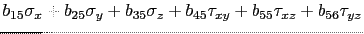 $\displaystyle b_{15} \sigma_x + b_{25} \sigma_y + b_{35} \sigma_z + b_{45} \tau_{xy} + b_{55} \tau_{xz} + b_{56} \tau_{yz}$