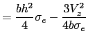 $\displaystyle = \dfrac{bh^2}{4}\sigma_e- \dfrac{3V_z^2}{4b\sigma_e}$
