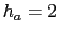 $ h_a = 2$