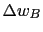 $\displaystyle \Delta w_{B}$