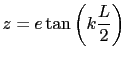 $\displaystyle z=e\tan \left(k\frac{L}{2}\right)$