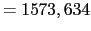 $\displaystyle = 1573,634$