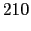 $\displaystyle 210$