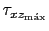 $\displaystyle \tau_{xz_{\text{m\'{a}x}}}$