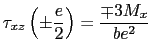 $\displaystyle \tau_{xz}\left(\pm\frac{e}{2}\right)=\displaystyle\frac{\mp3M_x}{be^2}$