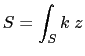 $\displaystyle S=\int_Sk\hspace{1mm}z$