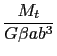 $ \displaystyle\frac{M_t}{G\beta ab^3}$