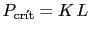 $ P_{\text{cr\'{\i}t}}=K\hspace{0.5mm}L$