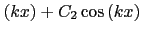 $\displaystyle \hspace{0.15mm}\left(kx\right)+C_2 \cos\left(kx\right)$